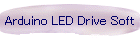 Arduino LED Drive Soft