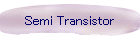 Semi Transistor